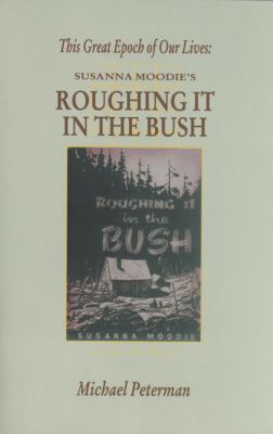 This great epoch of our lives : Susanna Moodie's Roughing it in the bush