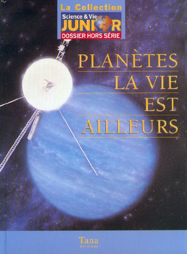 Planètes, la vie est ailleurs