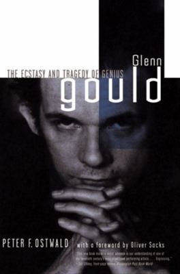 Glenn Gould : the ecstasy and tragedy of genius