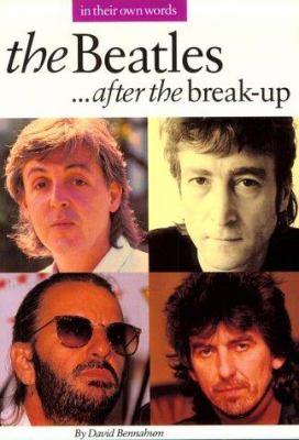 The Beatles-- after the break-up : in their own words