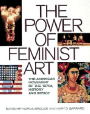 The power of feminist art : the American movement of the 1970s, history and impact