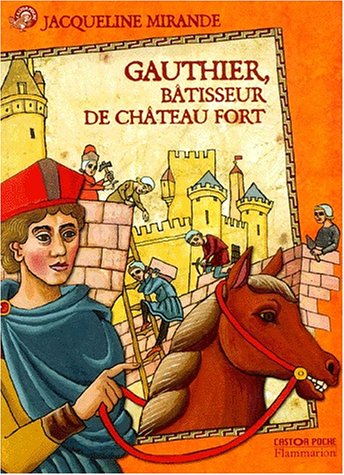 Gauthier, bâtisseur de château fort