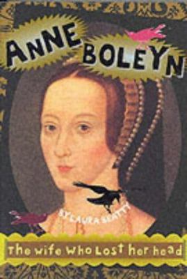 Anne Boleyn : the wife who lost her head