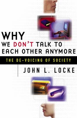 The de-voicing of society : why we don't talk to each other anymore
