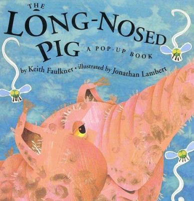 The long-nosed pig : a pop-up book