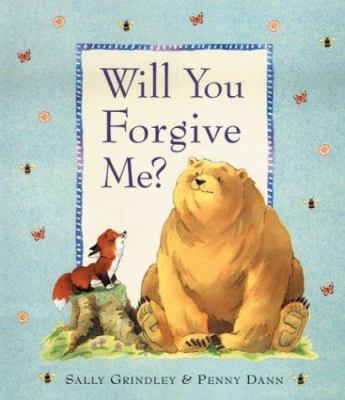 Will you forgive me?