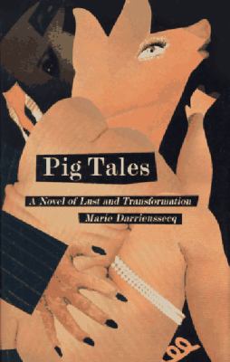 Pig tales : a novel of lust and transformation