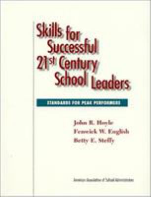Skills for successful 21st century school leaders : standards for peak performers