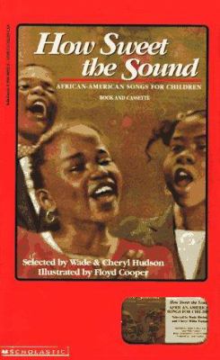 How sweet the sound : African-American songs for children