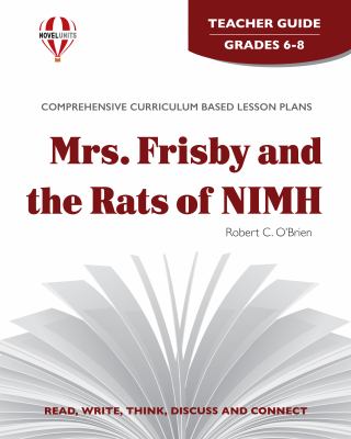 Mrs. Frisby and the rats of Nimh by Robert C. O'Brien. Teacher guide /