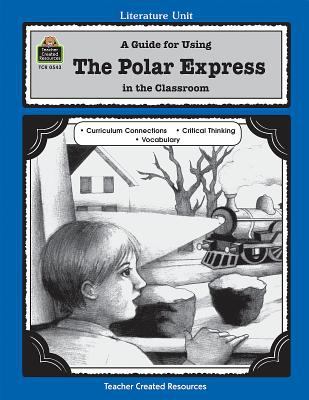 A guide for using The Polar Express in the classroom