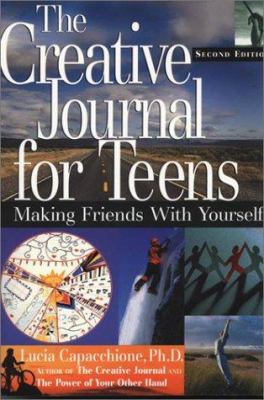The creative journal for teens : making friends with yourself