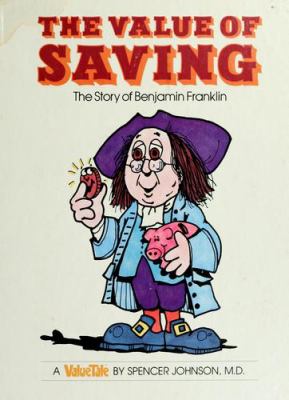The value of saving : the story of Benjamin Franklin
