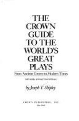 The Crown guide to the world's great plays, from ancient Greece to modern times