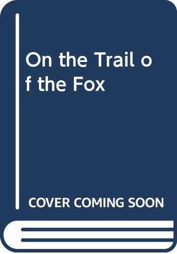 On the trail of the fox