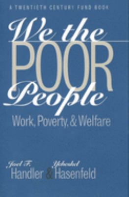 We the poor people : work, poverty, and welfare
