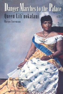 Danger marches to the palace : Queen Liliàuokalani