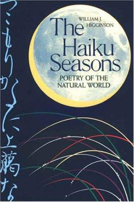 The haiku seasons : poetry of the natural world