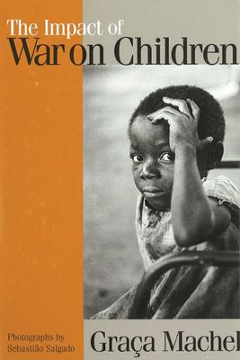 The impact of war on children : a review of progress since the 1996 United Nations report on the impact of armed conflict on children