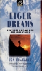 Eiger dreams : ventures among men and mountains