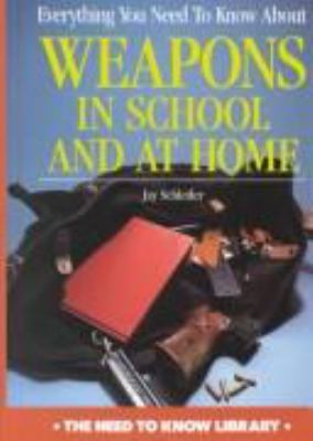 Everything you need to know about weapons in school and at home
