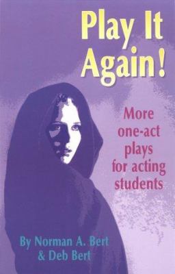 Play it again! : more one-act plays for acting students