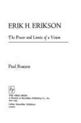 Erik H. Erikson : the power and limits of a vision