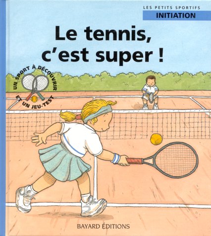 Le tennis, c'est super!