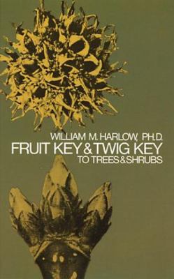 Fruit key and Twig key to trees and shrubs : fruit key to northeastern trees ; Twig key to the deciduous woody plants of eastern North America