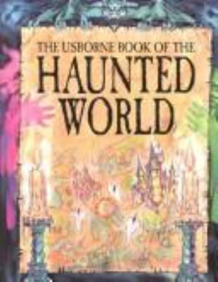 The Usborne book of the haunted world