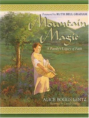 Mountain magic : a family's legacy of faith