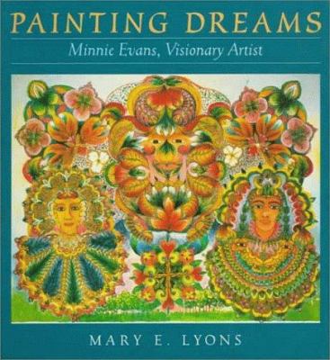 Painting dreams : Minnie Evans, visionary artist