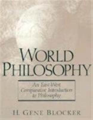 World philosophy : an East-West comparative introduction to philosophy
