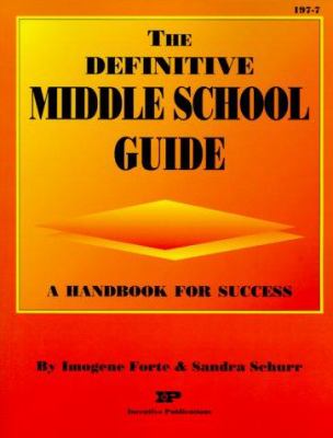 The definitive middle school guide : a handbook for success
