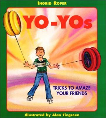 Yo-Yo's : tricks to amaze your friends