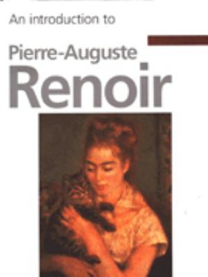 An introduction to Pierre-Auguste Renoir