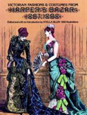 Victorian fashions and costumes from Harper's bazar, 1867-1898