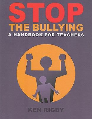 Stop the bullying : a handbook for teachers