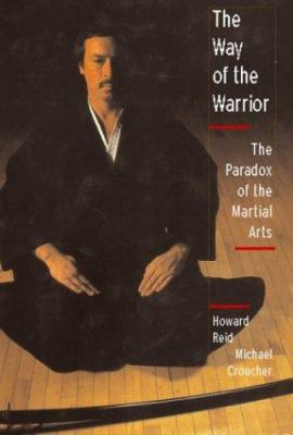 The way of the warrior : the paradox of the martial arts