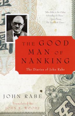 The good man of Nanking : the diaries of John Rabe