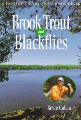 Brook trout and blackflies : a paddler's guide to Algonquin Park