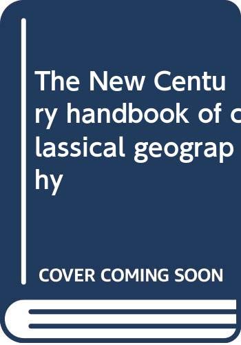 The New Century handbook of classical geography.