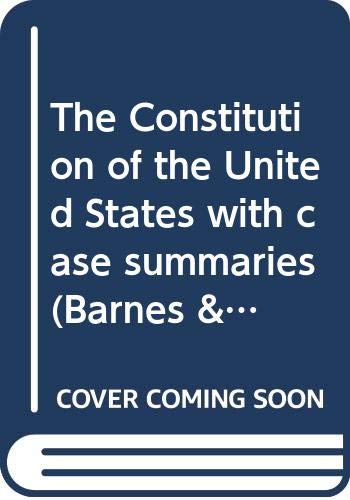 The Constitution of the United States, with case summaries