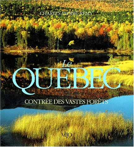 Le Québec : contrée des vastes forêts