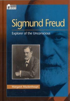 Sigmund Freud : explorer of the unconscious
