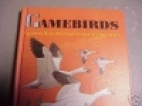 Gamebirds : a guide to North American species and their habits