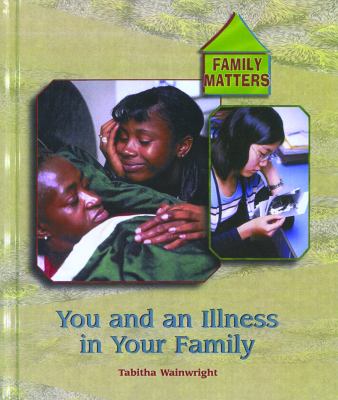 You and an illness in your family