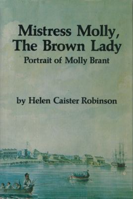 Mistress Molly, the brown lady : a portrait of Molly Brant