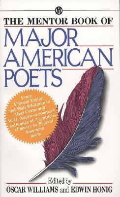 The Mentor book of major American poets : from Edward Taylor and Walt Whitman to Hart Crane and W.H. Auden
