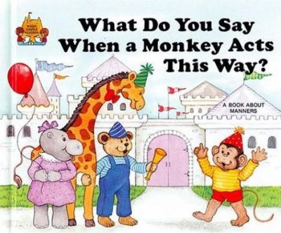 What do you say when a monkey acts this way?